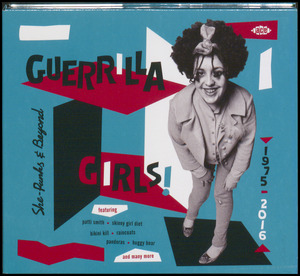 Guerrilla girls! : she-punks & beyond 1975-2016