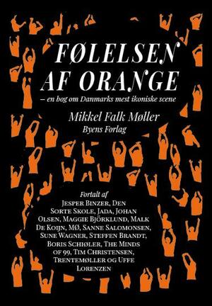 Følelsen af Orange : en bog om Danmarks mest ikoniske scene
