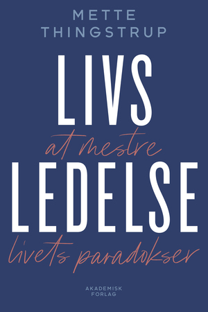 Livsledelse : at mestre livets paradokser