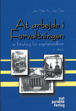 At arbejde i forvaltningen : en håndbog for sagsbehandlere