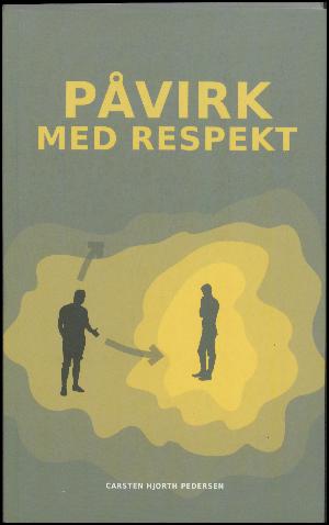 Påvirk med respekt