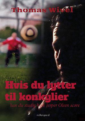 Hvis du lytter til konkylier, kan du stadig høre Jesper Olsen score