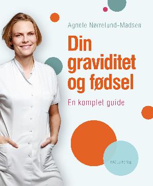 Din graviditet og fødsel : en komplet guide