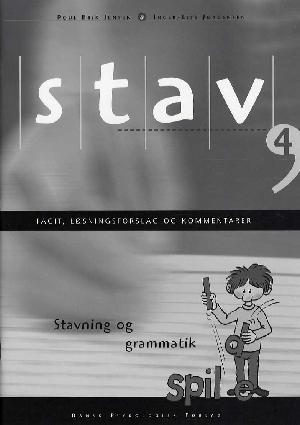 Stav 4 : stavning og grammatik -- Facit, løsningsforslag og kommentarer