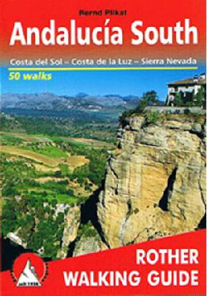 Andalucía South : Costa del Sol - Costa de la Luz - Sierra Nevada : 50 selected walks along the coast and in the mountains