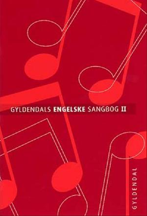 Gyldendals engelske sangbog. Bind 2