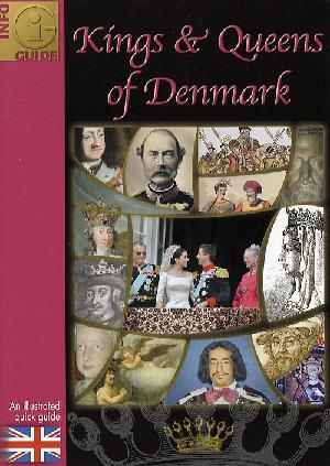 Kings & queens of Denmark : an illustrated quick guide