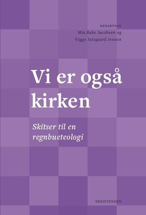 Vi er også kirken : skitser til en regnbueteologi