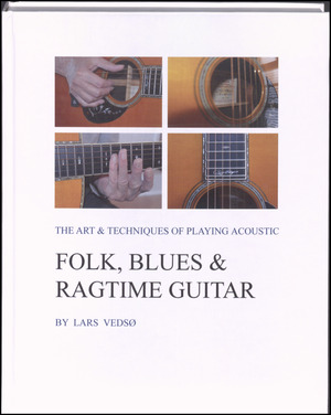 The art & technique of playing acoustic folk, blues & ragtime guitar
