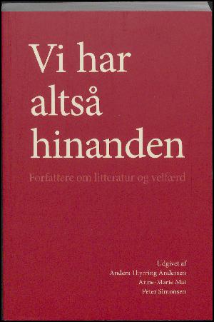 Vi har altså hinanden : forfattere om litteratur og velfærd