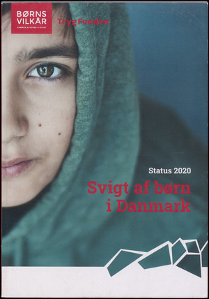 Svigt af børn i Danmark : status. Årgang 2020