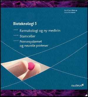 Farmakologi og ny medicin : tema 9: Stamceller : tema 10: Nervesystemet og neurale proteser : tema 11