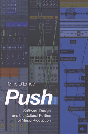 Push : software design and the cultural politics of music production
