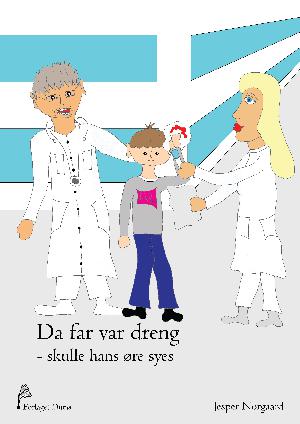 Da far var dreng - skulle hans øre syes