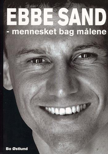 Ebbe Sand - mennesket bag målene