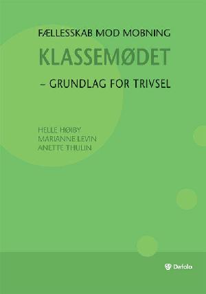 Fællesskab mod mobning : klassemødet - grundlag for trivsel