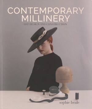 Contemporary millinery : hat design and construction
