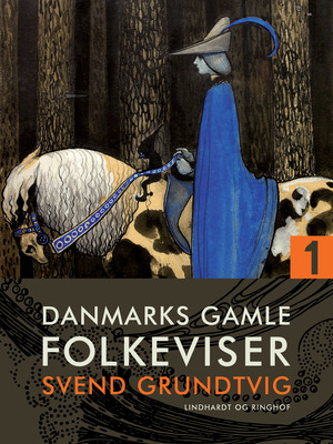 Danmarks gamle folkeviser. Bind 1