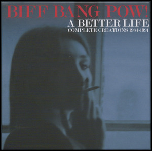 A better life : complete creations 1984-1991