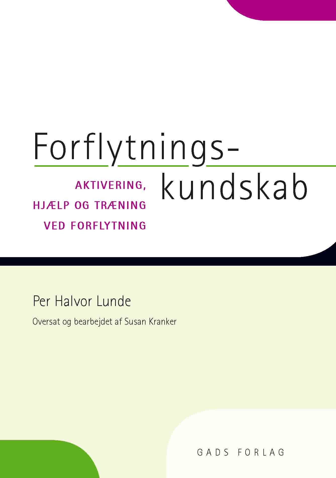 Forflytningskundskab : aktivering, hjælp og træning ved forflytning