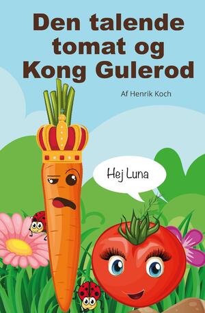 Den talende tomat og Kong Gulerod