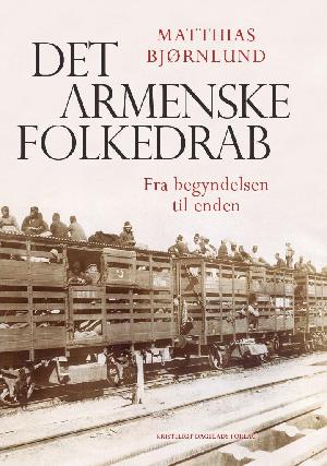 Det armenske folkedrab : fra begyndelsen til enden