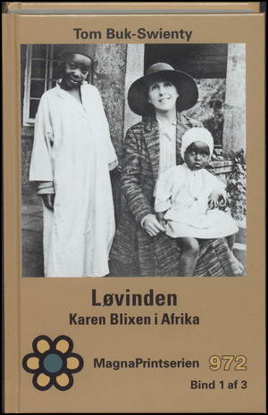 Løvinden : Karen Blixen i Afrika. Bind 1