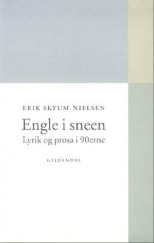 Engle i sneen : lyrik og prosa i 90erne