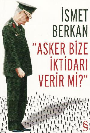 Asker bize iktidarı verir mi?