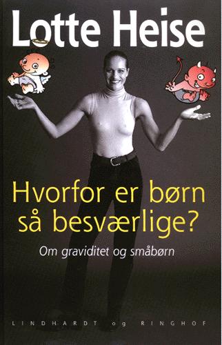 Hvorfor er børn så besværlige? : om graviditet og småbørn : guide