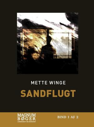 Sandflugt : en kærlighedsroman. Bind 1