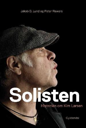 Solisten : historien om Kim Larsen