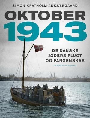 Oktober 1943 : de danske jøders flugt og fangenskab
