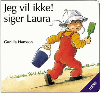 Jeg vil ikke! siger Laura