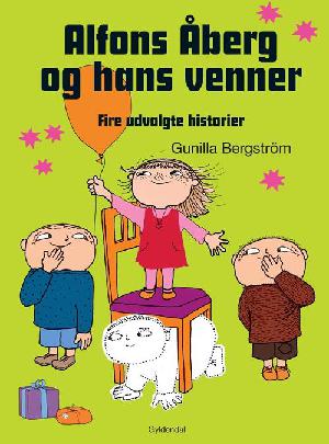 Alfons Åberg og hans venner : fire udvalgte historier : Alfons og hemmelige Svipper, Hvem hjælper Alfons Åberg?, Der går Tyve-Alfons, Mille, midt om natten