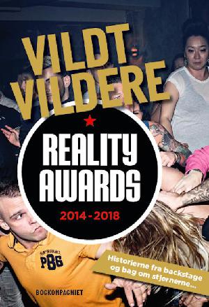 Vildt, vildere, Reality Awards : 2014-2018 : backstage-historier, reality-hemmeligheder og alt om showet og dets stjerner