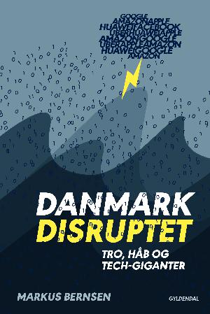 Danmark disruptet : tro, håb og tech-giganter