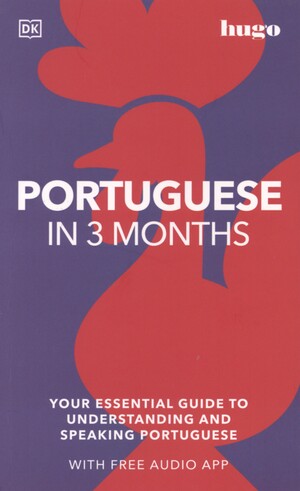 Portuguese in 3 months : your essential guide to understanding and speaking Portuguese
