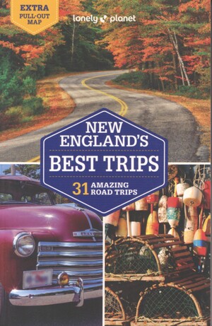 New England's best trips : 31 amazing road trips