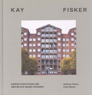 Kay Fisker : Danish functionalism and block-based housing