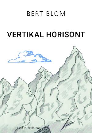 Vertikal horisont : ordskitser og digte fra bjergene