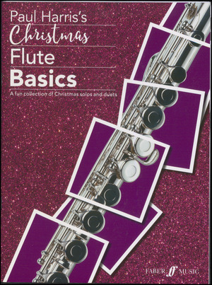 Paul Harris's Christmas flute basics : a fun collection of Christmas solos and duets