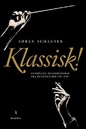 Klassisk! : europæisk musikhistorie fra begyndelsen til 1900