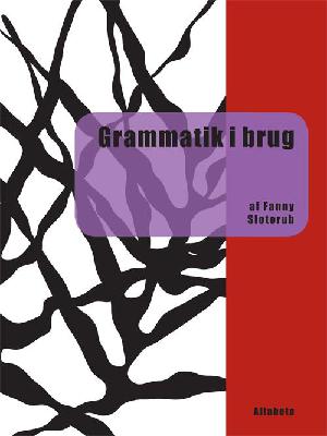 Grammatik i brug : en udvidet indføring i dansk grammatik