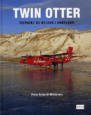 Twin Otter : flyvning og rejser i Grønland