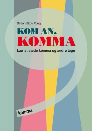 Kom an, komma : lær at sætte komma og andre tegn