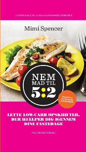 Nem mad til 5:2 : lette low-carb opskrifter, der hjælper dig igennem dine fastedage