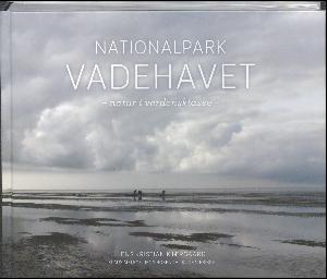 Nationalpark Vadehavet : natur i verdensklasse