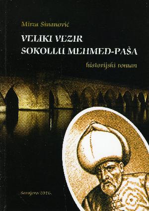 Sokollu Mehmed-paša : roman o velikom veziru
