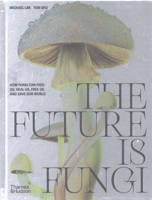 The future is fungi